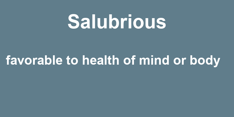 Definition of salubrious