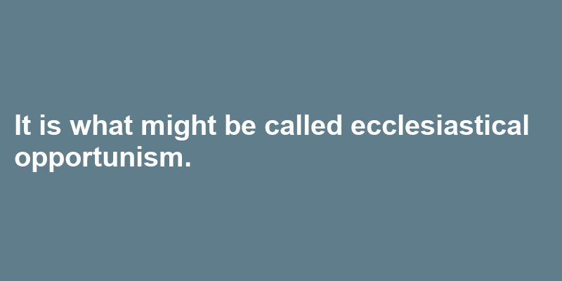 A sentence using ecclesiastical