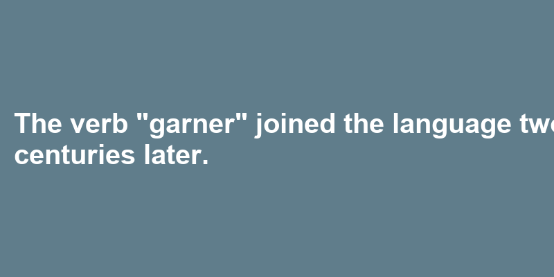 A sentence using garner