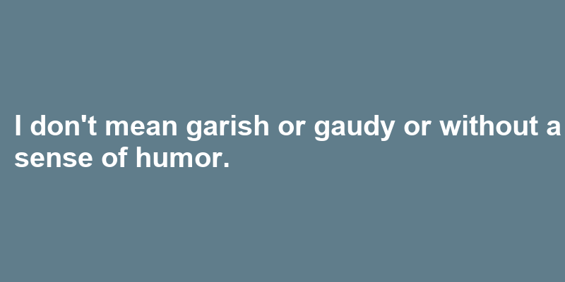 A sentence using gaudy