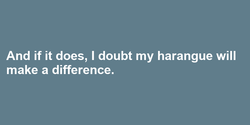 A sentence using harangue