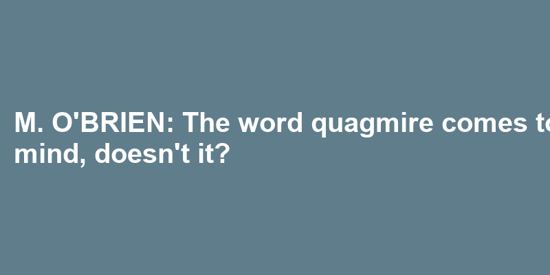 A sentence using quagmire
