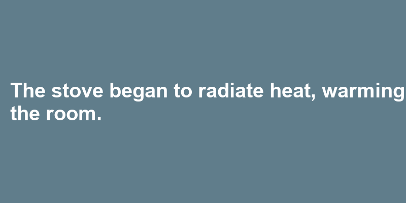 A sentence using radiate