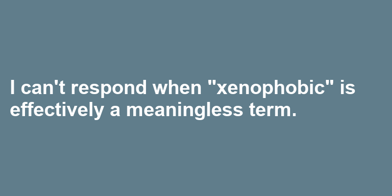A sentence using xenophobic