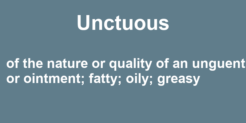 Definition of unctuous