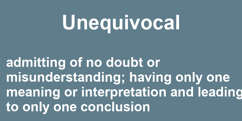 Definition of unequivocal