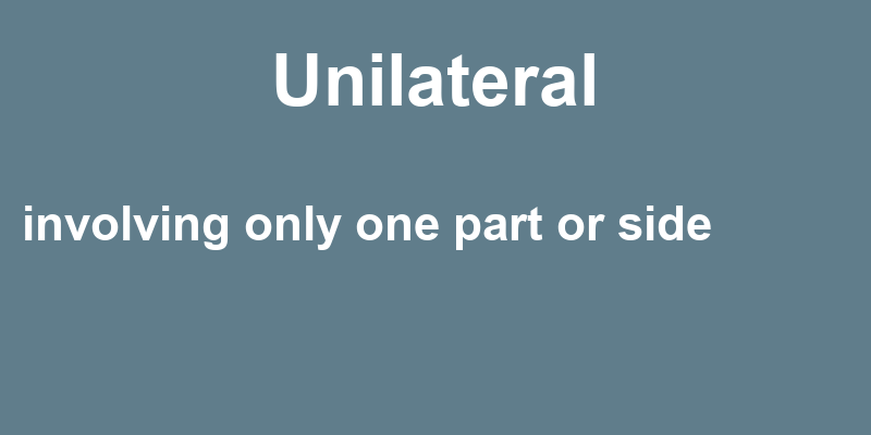 Definition of unilateral