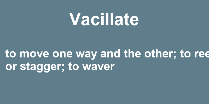 Definition of vacillate