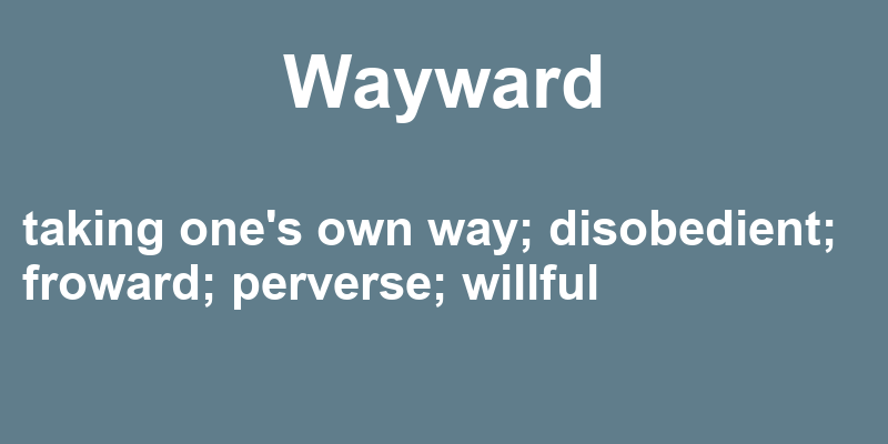 Definition of wayward